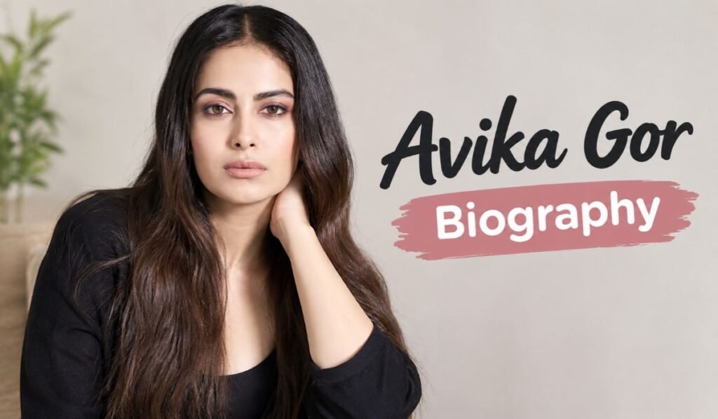 Avika Gor: Biography Age, Height, Family, Husband, Movies, TV Shows & Net Worth