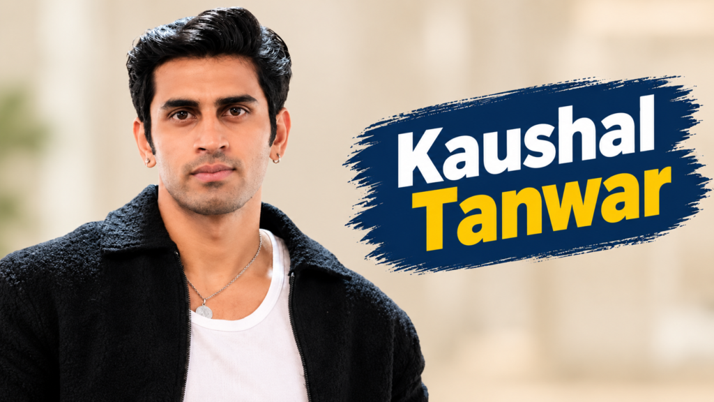 Kaushal Tanwar: Ultimate Guide to Age, Height, Family, Wife, Net Worth and Real Name